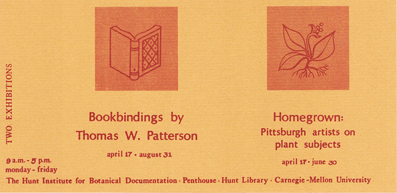 <p>Promotional poster for <em>Thomas W. Patterson, Bookbinder</em> and <em>Homegrown–Pittsburgh Artists on Plant Subjects</em>.</p>