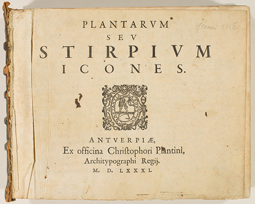 <p>Title page for Matthias de L'Obel (1538–1616), <em>Plantarum seu Stirpium Icones</em> (Antwerp, Christophe Plantin, 1581, Tomus secundus), HI Library call no. DQ1 L797P RR.</p>